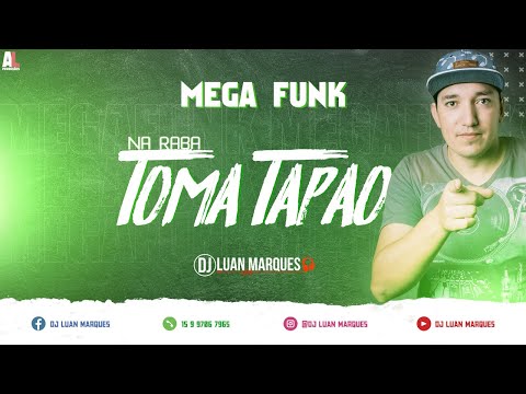 MEGA FUNK NA RABA TOMA TAPÃO (DJ LUAN MARQUES)