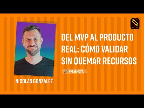 Del MVP al Producto Real: cómo validar sin quemar recursos