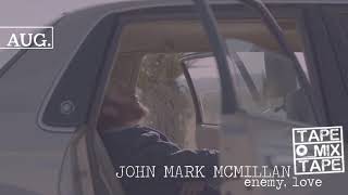 John Mark McMillan - Enemy Love