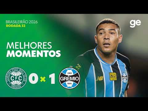 CORITIBA 0 X 1 GRÊMIO | MELHORES MOMENTOS | 32ª RODADA | BRASILEIRÃO 2026