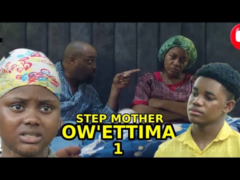 STEP MOTHER OW'ETTIMA part 1 Translated new Nigerian movie by Vj Emmy 2025
