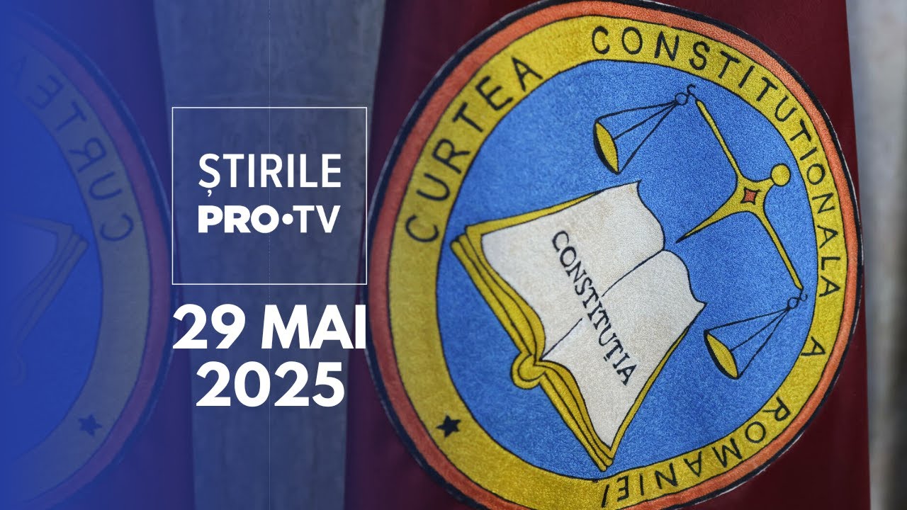 Știrile PRO TV - 29 Mai 2025 | Decizie fără precedent luată de CCR
