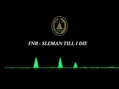 Sleman Till I Die-FNB (lirik)