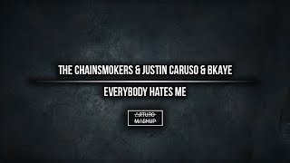 Everybody Hates Me (The Chainsmokers Mashup)
