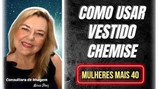 COMO USAR VESTIDO CHEMISE DE DIFERENTES FORMAS- MAGRINHAS E GORDINHAS