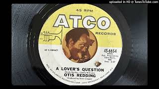 Otis Redding - A Lover&#39;s Question (Atco) 1969