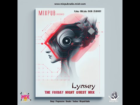 Lynsey – The Friday Night Guest Mix | Progressive Breaks & Melodic House | 2 Hour Set | Mixpub Radio