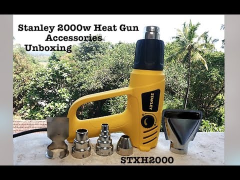 Stanley Hot Air Gun 2000W Unboxing/ STXH2000/ Accessories Nozzles