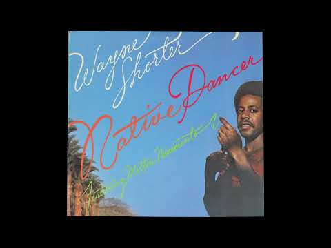 Wayne Shorter (Featuring Milton Nascimento) - Native Dancer (1975) full album