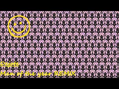 Dejote - Man of the year REMIX