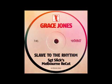 Grace Jones - Slave To The Rhythm (Sgt Slick's Melbourne ReCut)