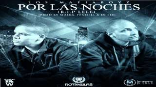 Los Mafia Boyz - Por Las Noches (Rip Lele) (Original)
