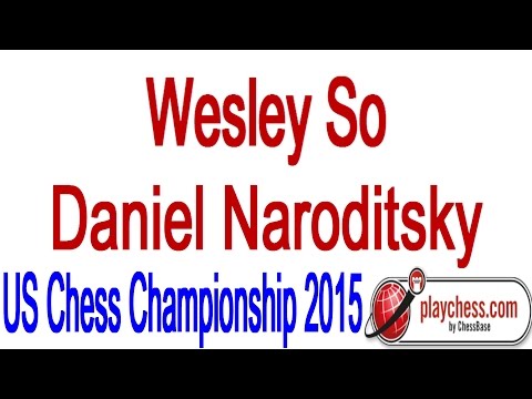 ♚ Wesley So vs Daniel Naroditsky US Chess Championship 2015 Round 1 ☆ Playchess.com