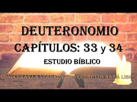DEUTERONOMIO CAPÍTULOS: 33 Y 34  ESTUDIO BIBLICO