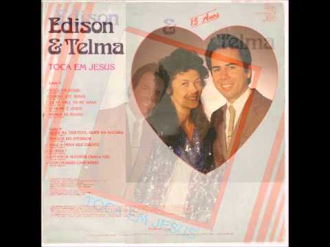 Edison e Telma   1986   Toca em Jesus   Toca em Jesus