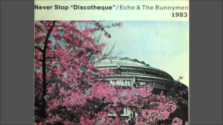 Never Stop Discotheque by Echo and the Bunnymen 1983 remix single