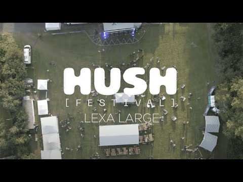 HUSH Festival 2023 | Lexa Large