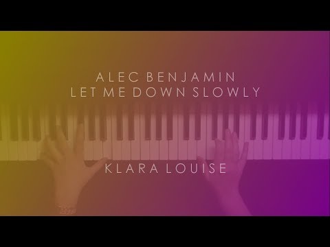 LET ME DOWN SLOWLY | Alec Benjamin Piano Cover