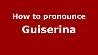 How to pronounce Guiserina