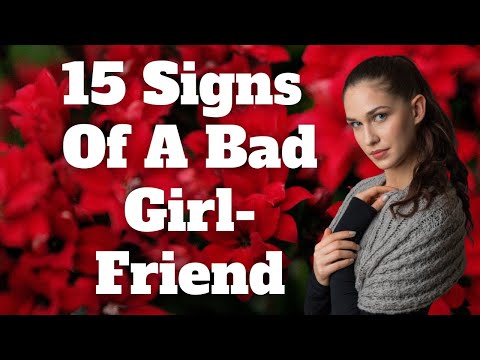 Signs Of A Bad Girlfriend (15 Signs)