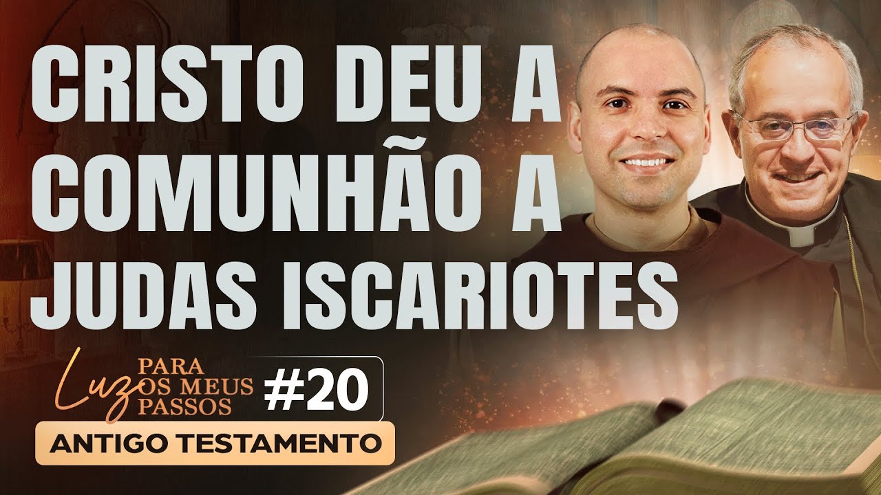 Cristo deu a comunhão a Judas Iscariotes | Luz para os meus passos | #20