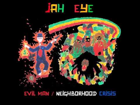 Jah Eye // Neighborhood Crisis
