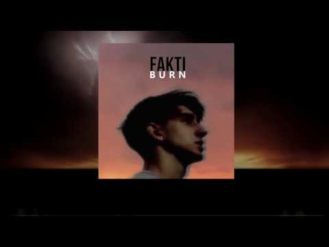 Fakti - Burn (Inspired by Elektronomia)
