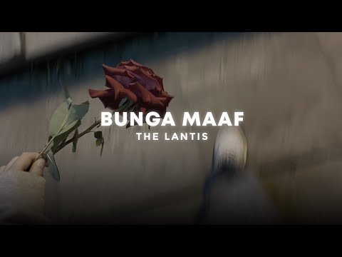 bunga maaf &mdash; the lantis (slowed + reverb) tiktok version