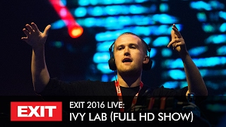 EXIT 2016 | Ivy Lab Live @ Main Stage FULL HD Show