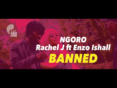 Rachel J & Enzo Ishall _ NGORO _ song Banned by the Government