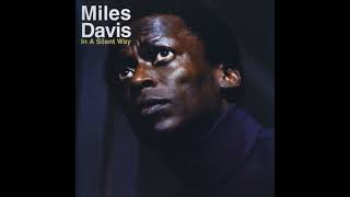 Miles Davis    - In a silent way   -1969- FULL ALBUM