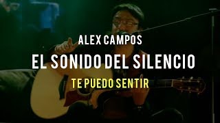 El sonido del silencio (Te puedo sentir) - Alex Campos | Video Oficial