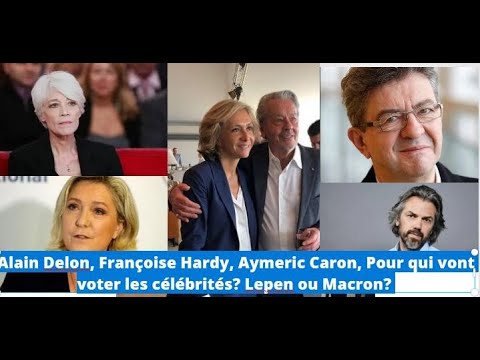 Alain Delon, Françoise Hardy, Aymeric Caron, Pour qui vont voter les célébrités? Lepen ou Macron?