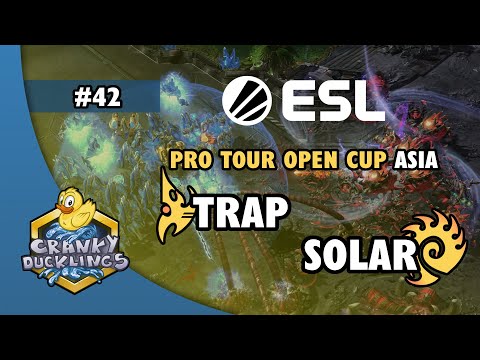 Trap vs Solar - PvZ | ESL Open Cup #42 Asia | Weekly EPT StarCraft 2 Tournament
