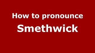 How to pronounce Smethwick
