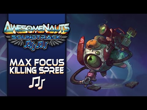 Awesomenauts Soundtrack - Max Focus Killing Spree