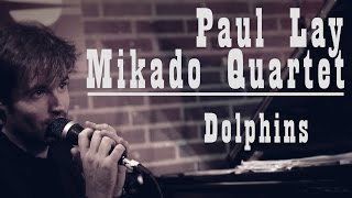 Paul Lay Mikado Quartet – Dolphins