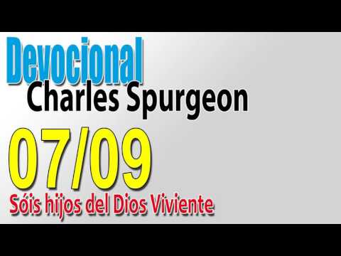 Devocional Charles Spurgeon 07/09 - Sóis hijos del Dios Viviente