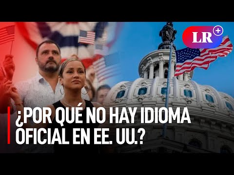 ¿SABÍAS que el INGLÉS NO ES EL IDIOMA OFICIAL de Estados Unidos? Esta es la razón