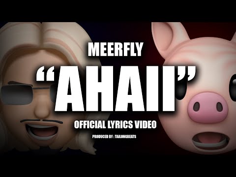 MeerFly  - "AHAII" [OFFICIAL LYRICS VIDEO]