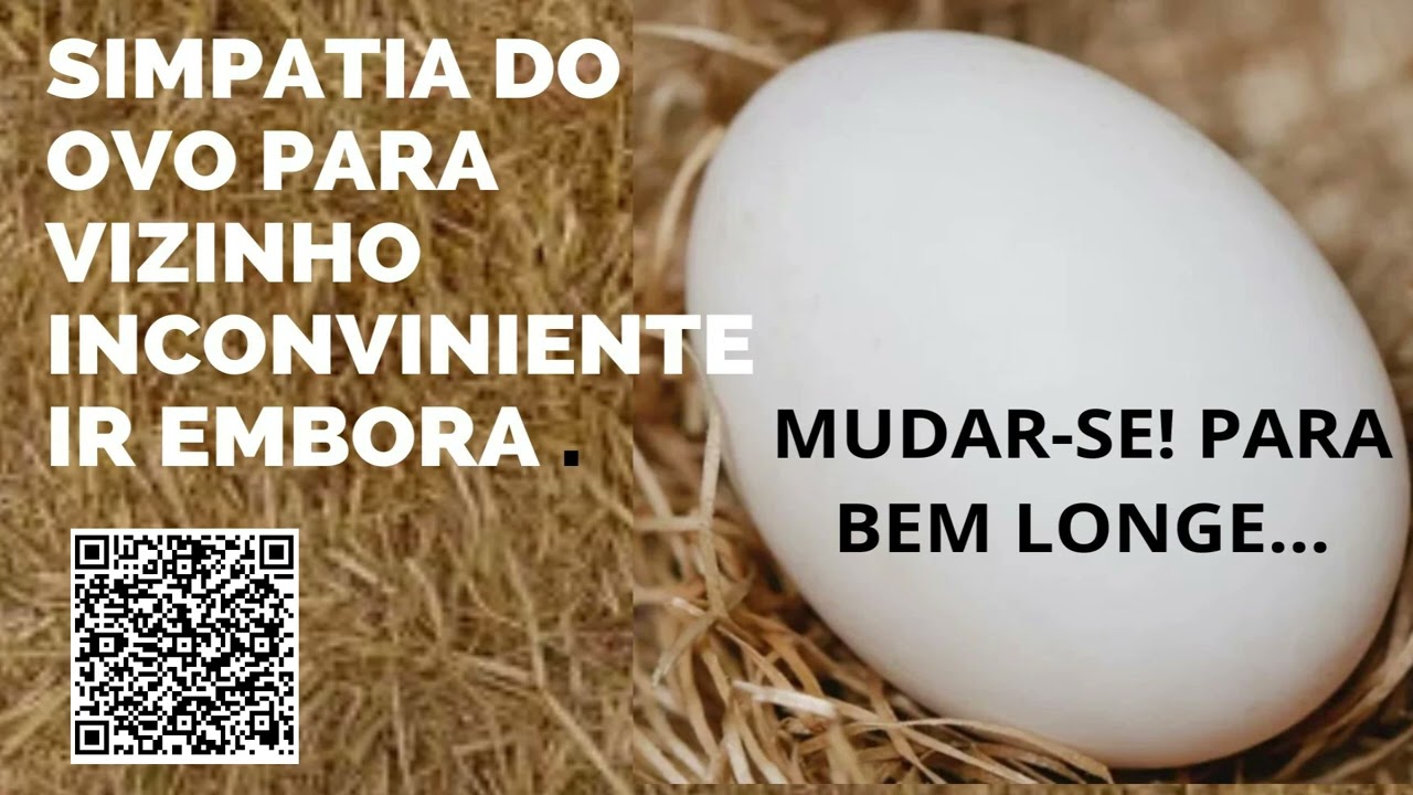 SIMPATIA DO OVO PARA VIZINHO INCONVINIENTE IR EMBORA