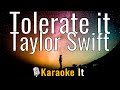 Tolerate it - Taylor Swift (Karaoke Version) 4K