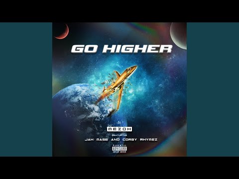 Go Higher (feat. Jah2K & Corby Rhymez)