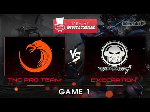 TNC vs Execration | Mr. Cat Invitational tournament | Group Stage | Best of 2 | Game 1