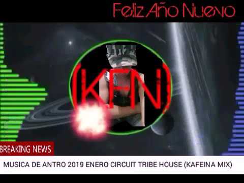 Musica De Antro 2019 Enero Circuit Tribe House (Kafeina Mix)