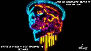 Los Tucanes De Tijuana - Estoy A Dieta (DJ TimAAAh Exclusive EDM Edit)