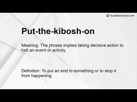 Put-the-kibosh-on Meaning