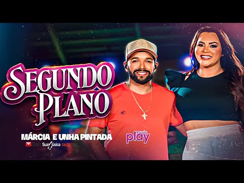 Márcia Fellipe e Unha Pintada  Segundo Plano 2023