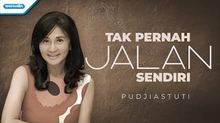 Download lagu Tak Pernah Jalan Sendiri - Pudjiastuti mp3 Download lagu Tak Pernah Jalan Sendiri - Pudjiastuti mp3