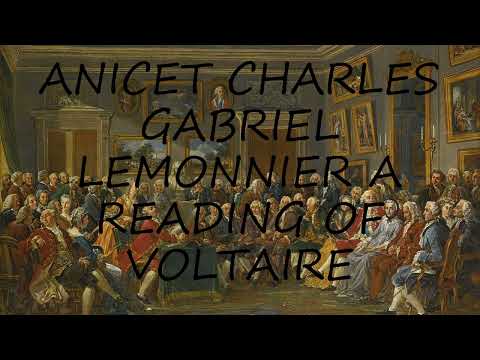 How to pronounce ANICET CHARLES GABRIEL LEMONNIER A READING OF VOLTAIRE in English?
